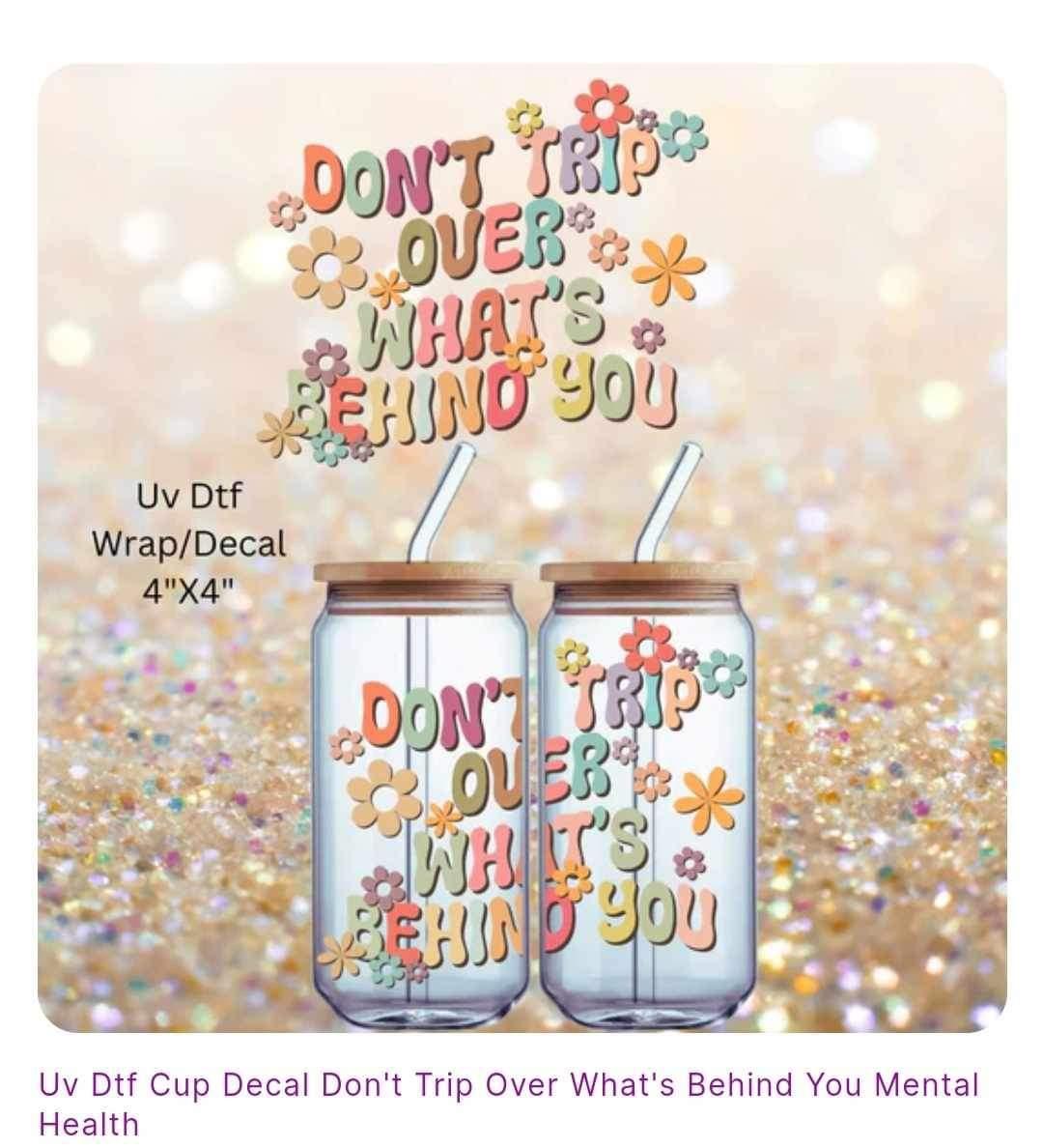 Don't Trip over what's behind you